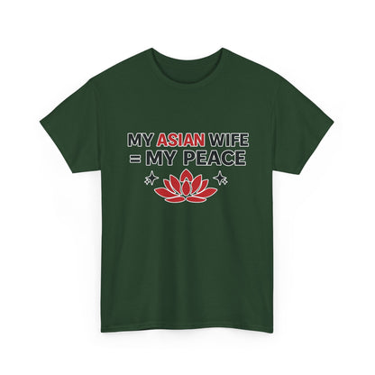 My Asian Wife = My Peace Heavy Cotton Tee