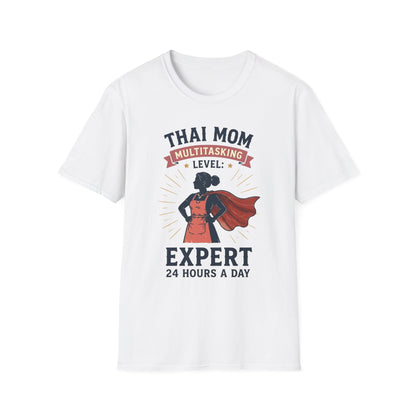 Thai Mom Multitasking Level: Expert 24 Hours a Day Tee