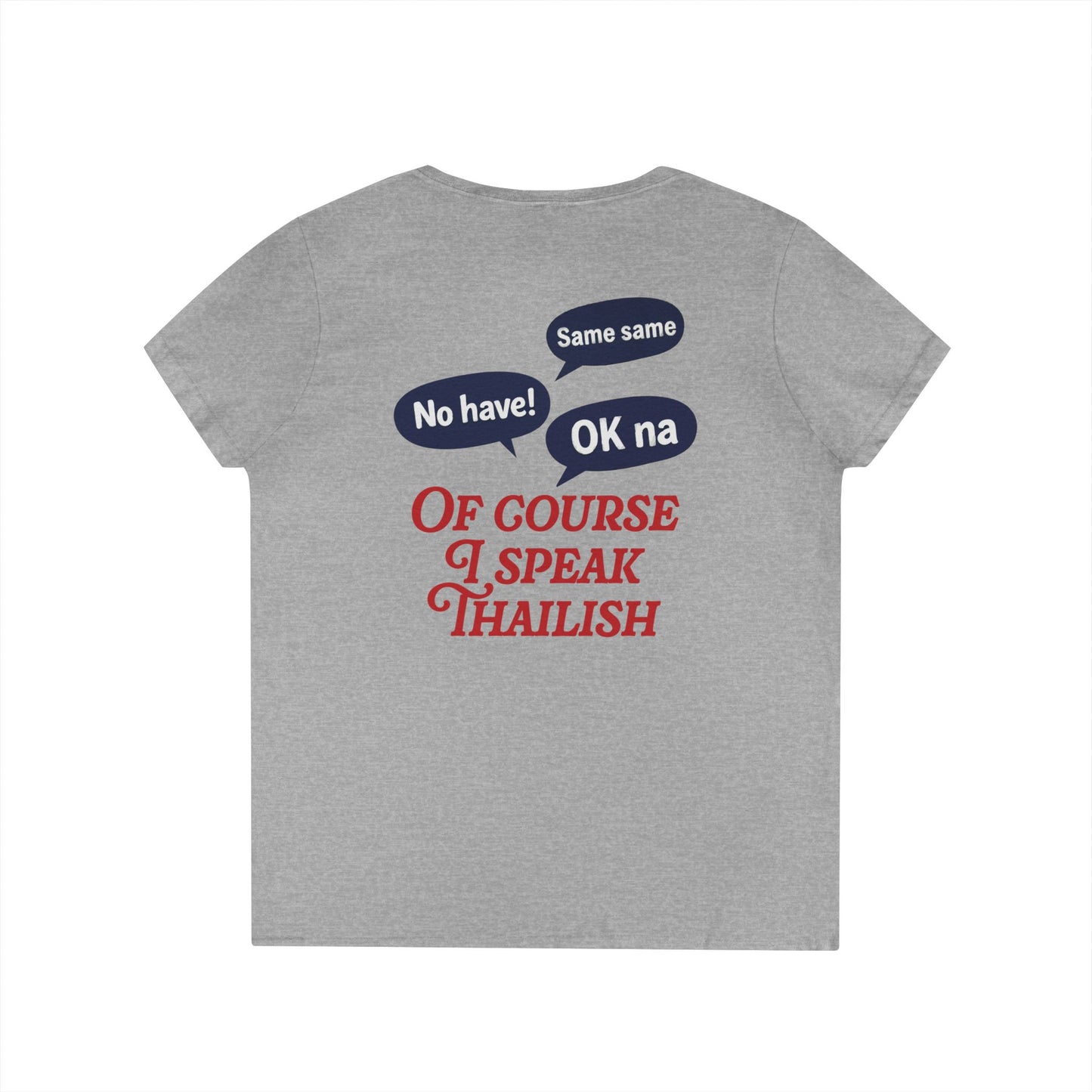 I’m Thai, Of Course I Speak Thailish V-Neck Tee