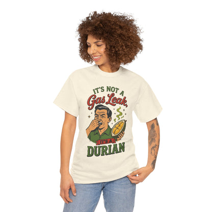 It's Not a Gas Leak, It's a Durian Unisex Heavy Cotton Tee