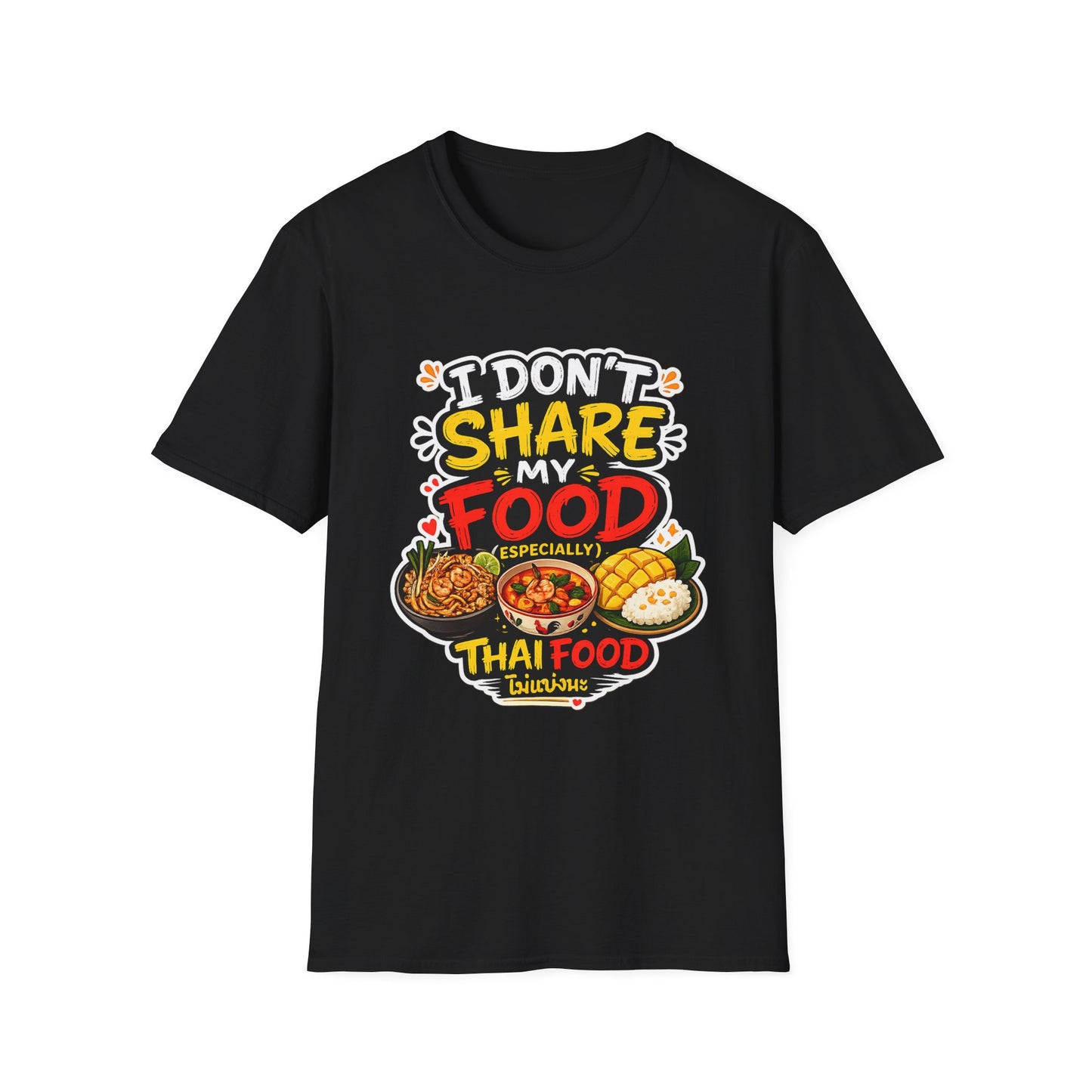 I don't share my food. Especially, Thai food Unisex SoftStyle Tee