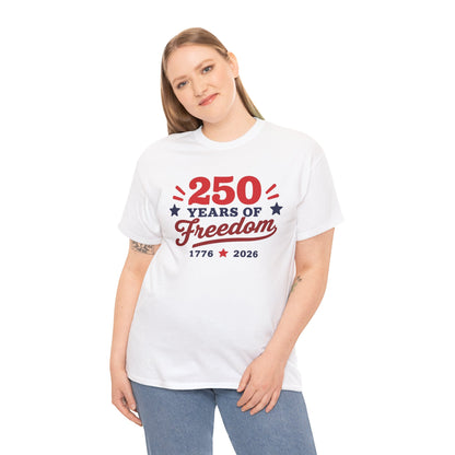 250 Years of Freedom 1776–2026 Unisex Tee