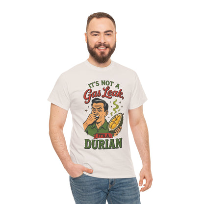 It's Not a Gas Leak, It's a Durian Unisex Heavy Cotton Tee