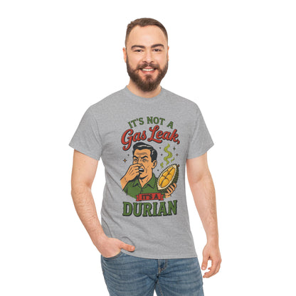 It's Not a Gas Leak, It's a Durian Unisex Heavy Cotton Tee