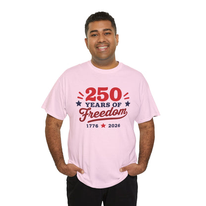 250 Years of Freedom 1776–2026 Unisex Tee