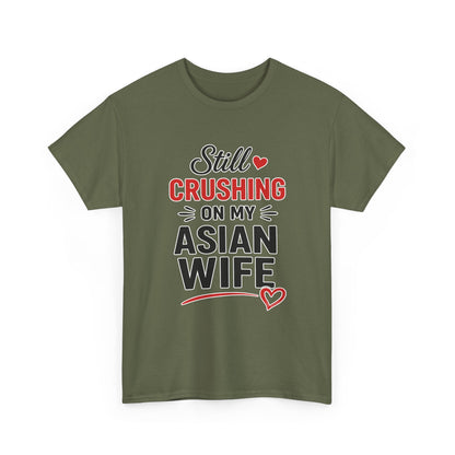 Still Crushing On My Asian Wife Heavy Cotton Tee