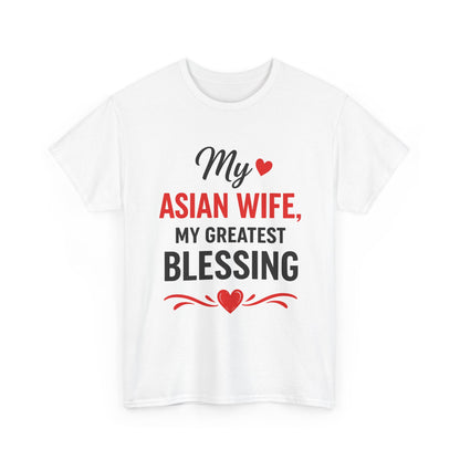 My Asian Wife My Greatest Blessing Heavy Cotton Tee