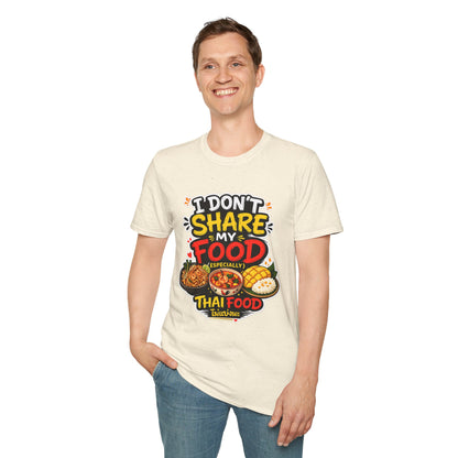 I don't share my food. Especially, Thai food Unisex SoftStyle Tee