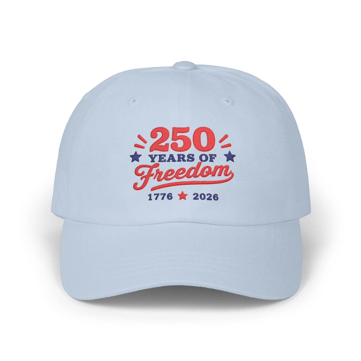 250 Years of Freedom (1776–2026) Embroidery Dad Cap