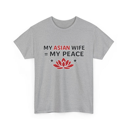 My Asian Wife = My Peace Heavy Cotton Tee