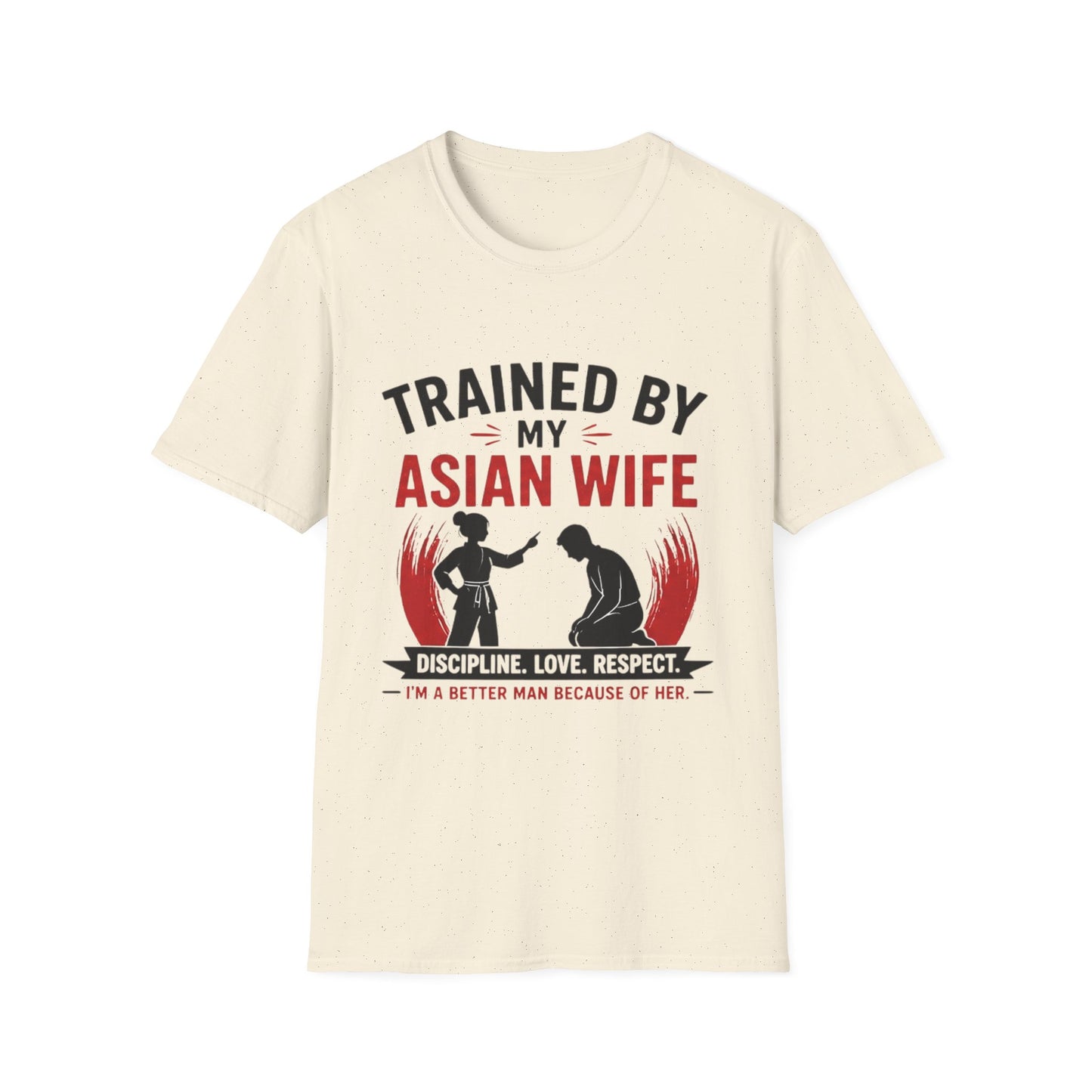 Trained By My Asian Wife Softstyle T-Shirt