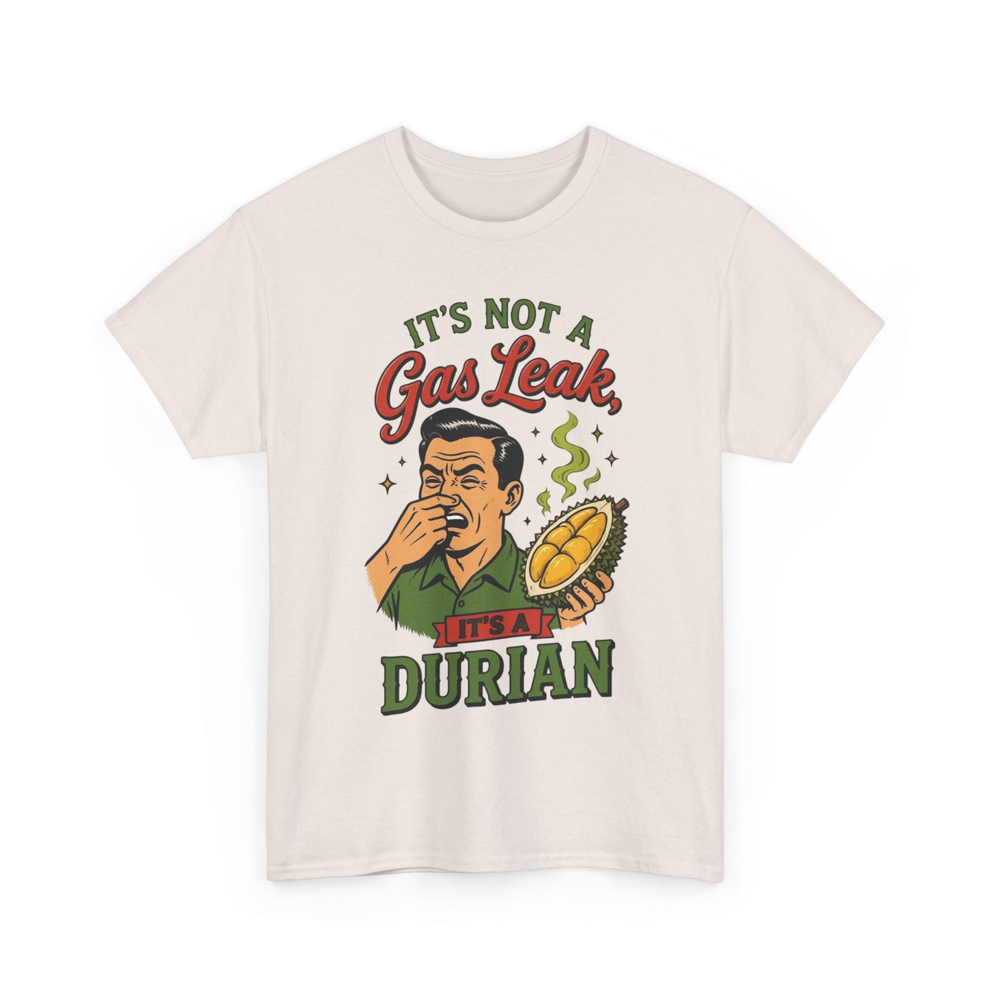 It's Not a Gas Leak, It's a Durian Unisex Heavy Cotton Tee