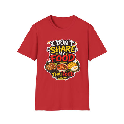 I don't share my food. Especially, Thai food Unisex SoftStyle Tee