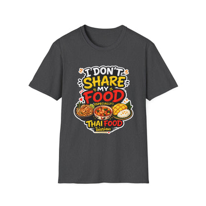 I don't share my food. Especially, Thai food Unisex SoftStyle Tee