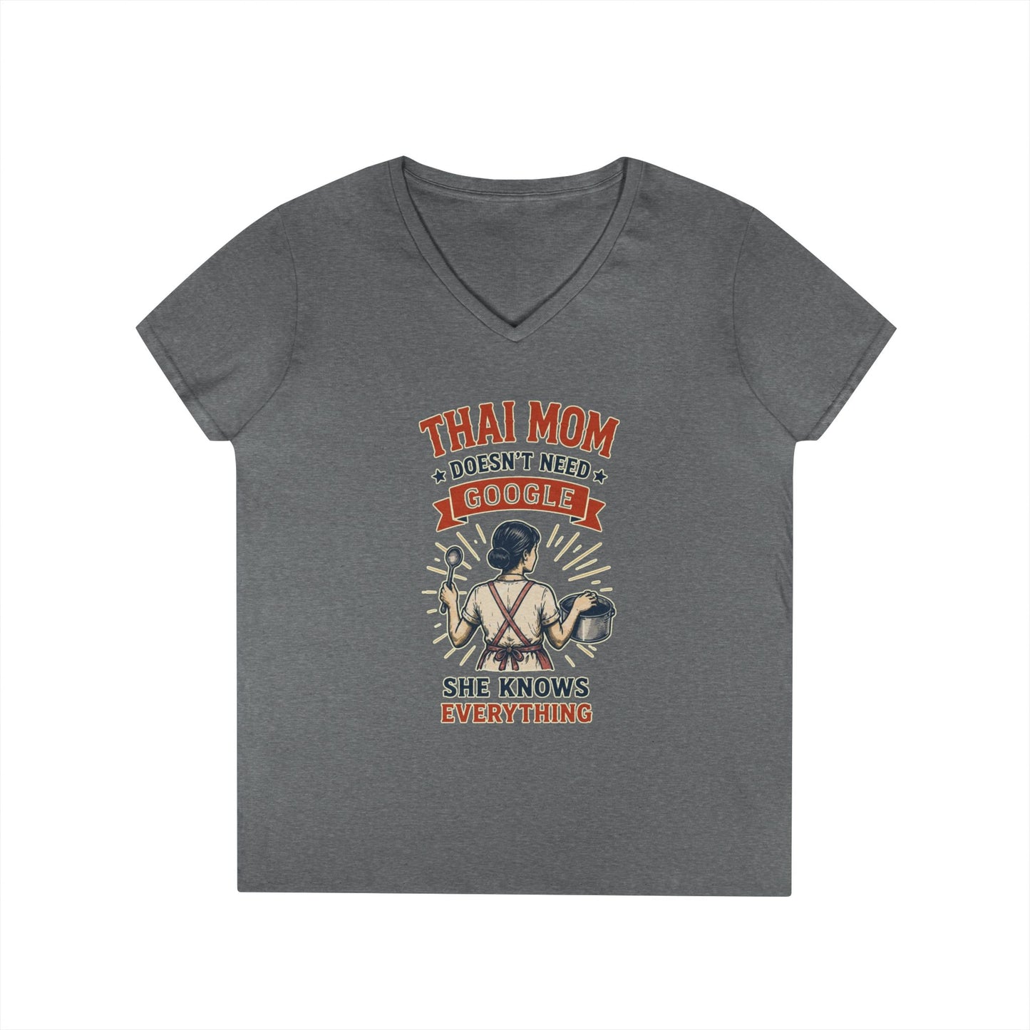 Thai Mom Doesn’t Need Google, She Knows Everything V-Neck Tee