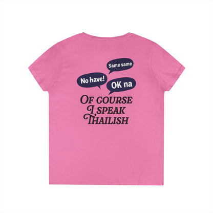 I’m Thai, Of Course I Speak Thailish V-Neck Tee