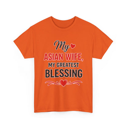 My Asian Wife My Greatest Blessing Heavy Cotton Tee