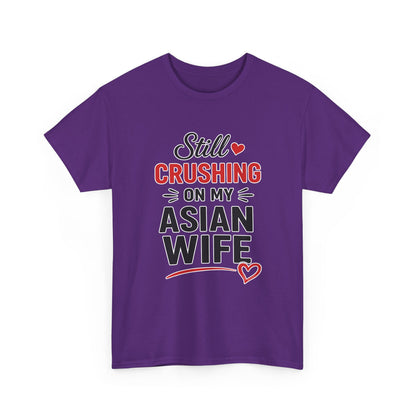 Still Crushing On My Asian Wife Heavy Cotton Tee