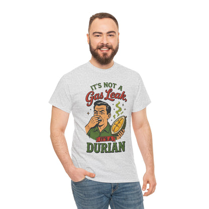 It's Not a Gas Leak, It's a Durian Unisex Heavy Cotton Tee