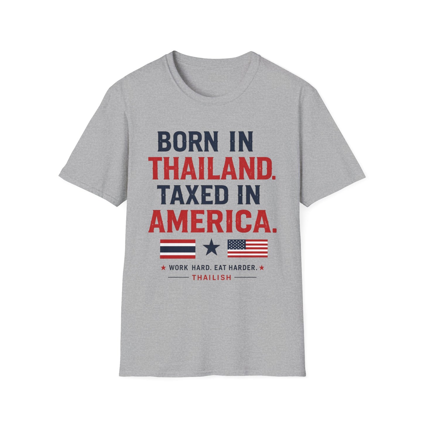 Born in Thailand, Taxed in America Unisex Tee