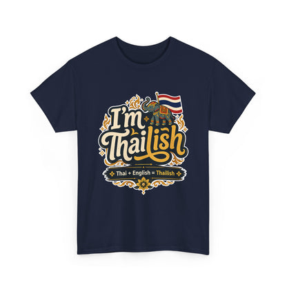 I'm Thailish Of Course I Can Speak Unisex Thai Tee