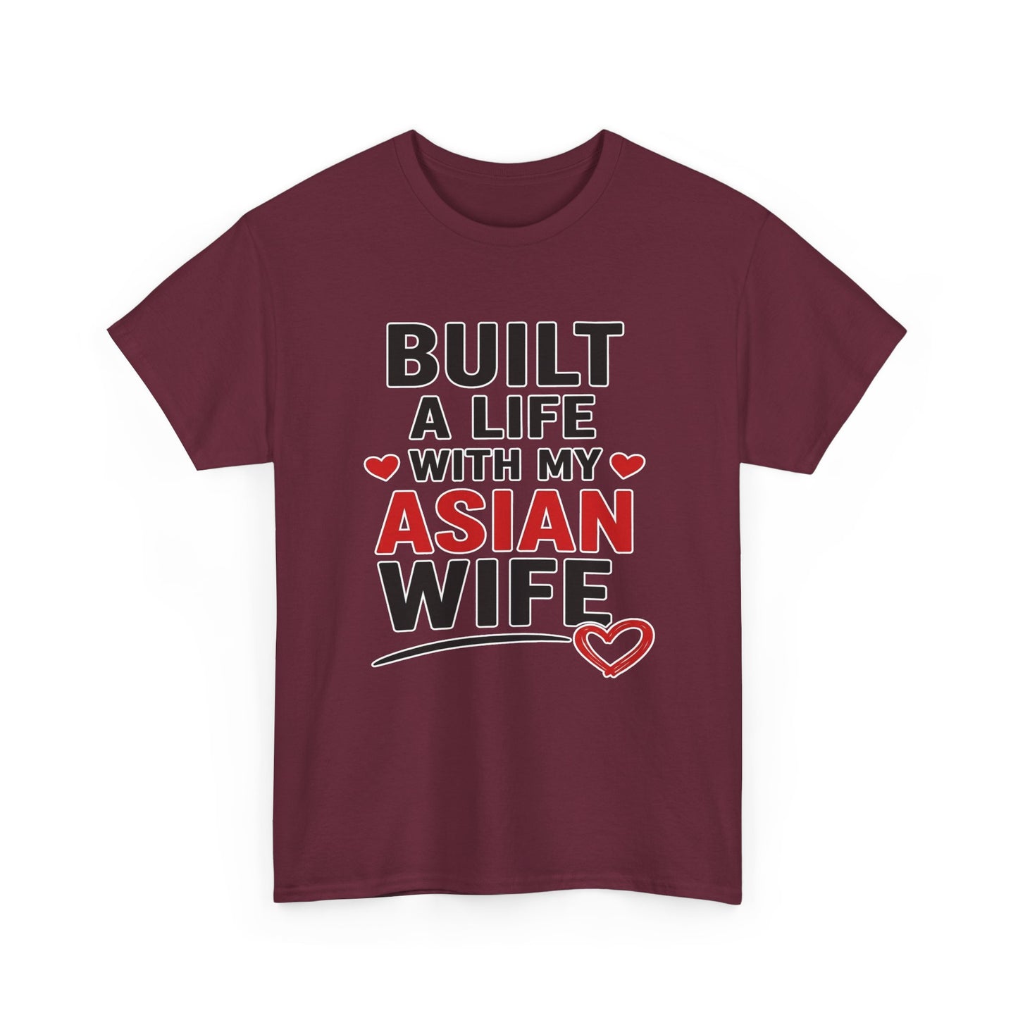 Built A Life With My Asian Wife Heavy Cotton Tee