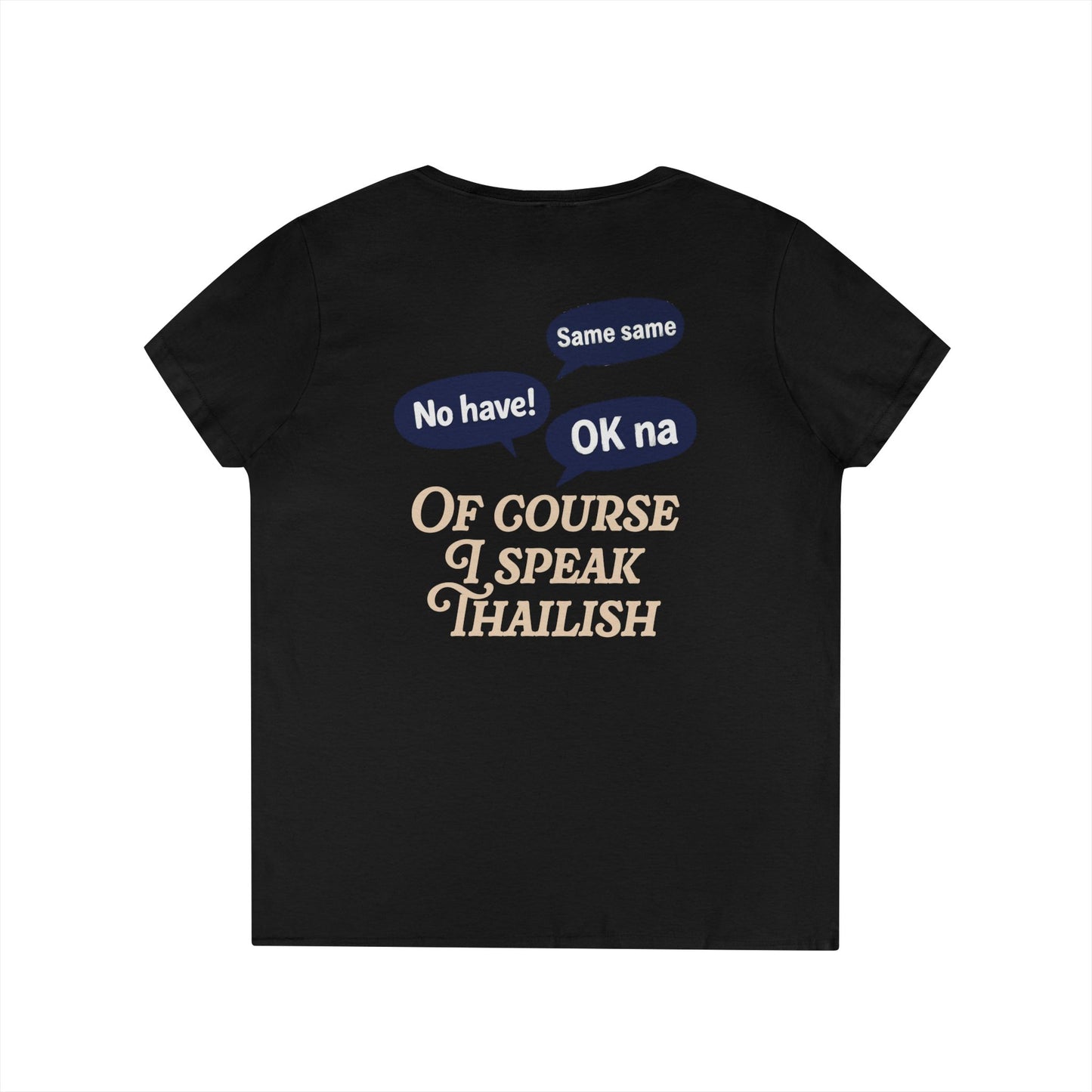 I’m Thai, Of Course I Speak Thailish V-Neck Tee