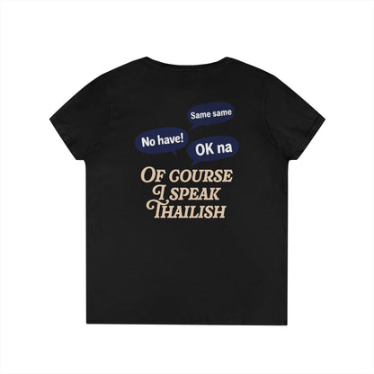 I’m Thai, Of Course I Speak Thailish V-Neck Tee