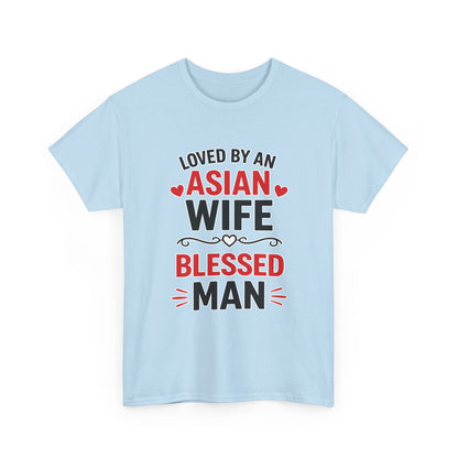 Loved By An Asian Wife Blessed Man Heavy Cotton Tee