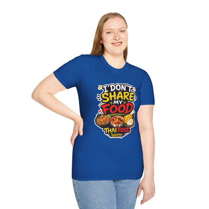 I don't share my food. Especially, Thai food Unisex SoftStyle Tee