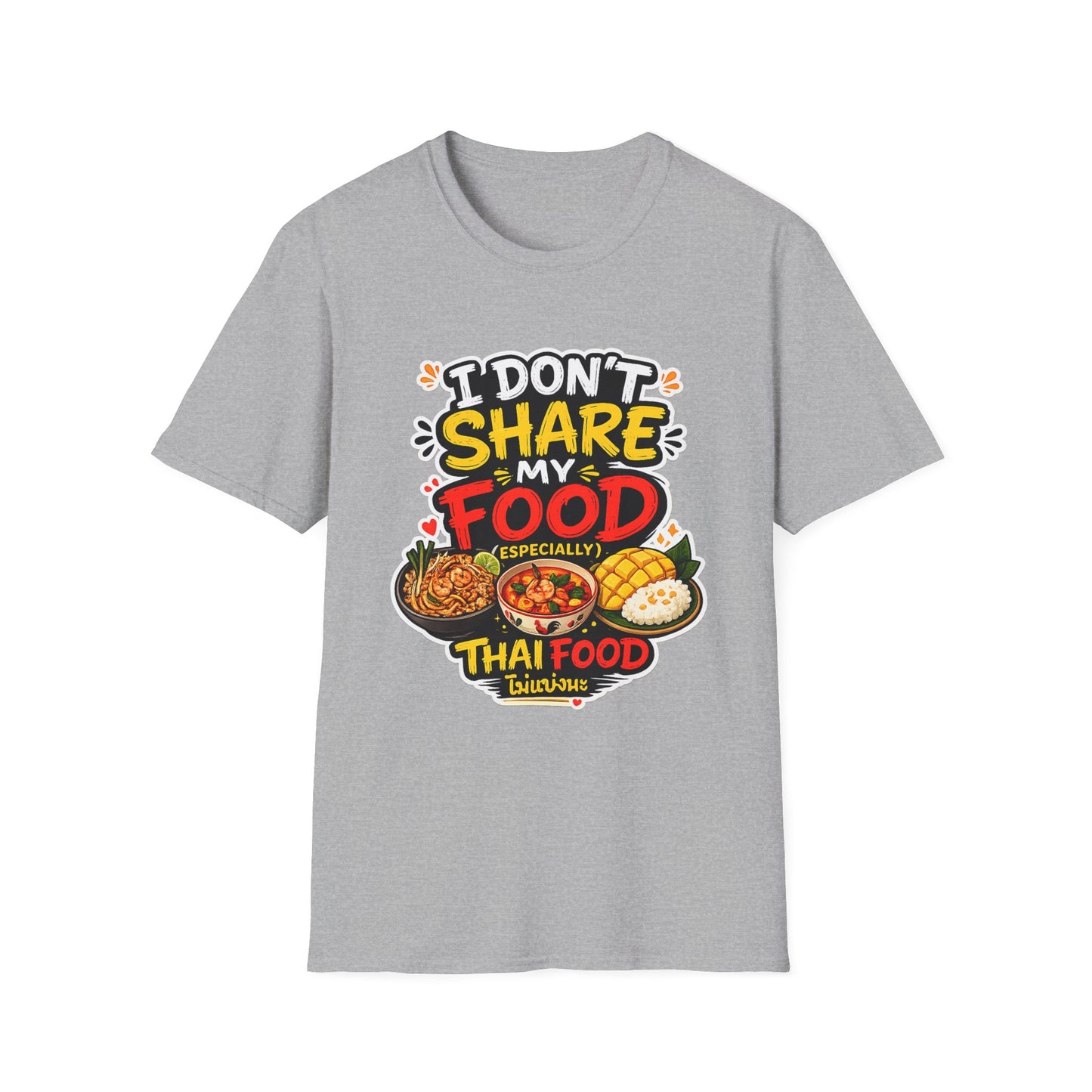 I don't share my food. Especially, Thai food Unisex SoftStyle Tee