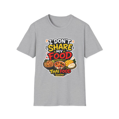 I don't share my food. Especially, Thai food Unisex SoftStyle Tee