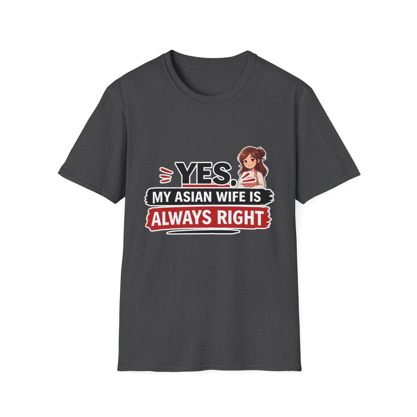 Yes My Asian Wife Is Always Right Softstyle T-Shirt
