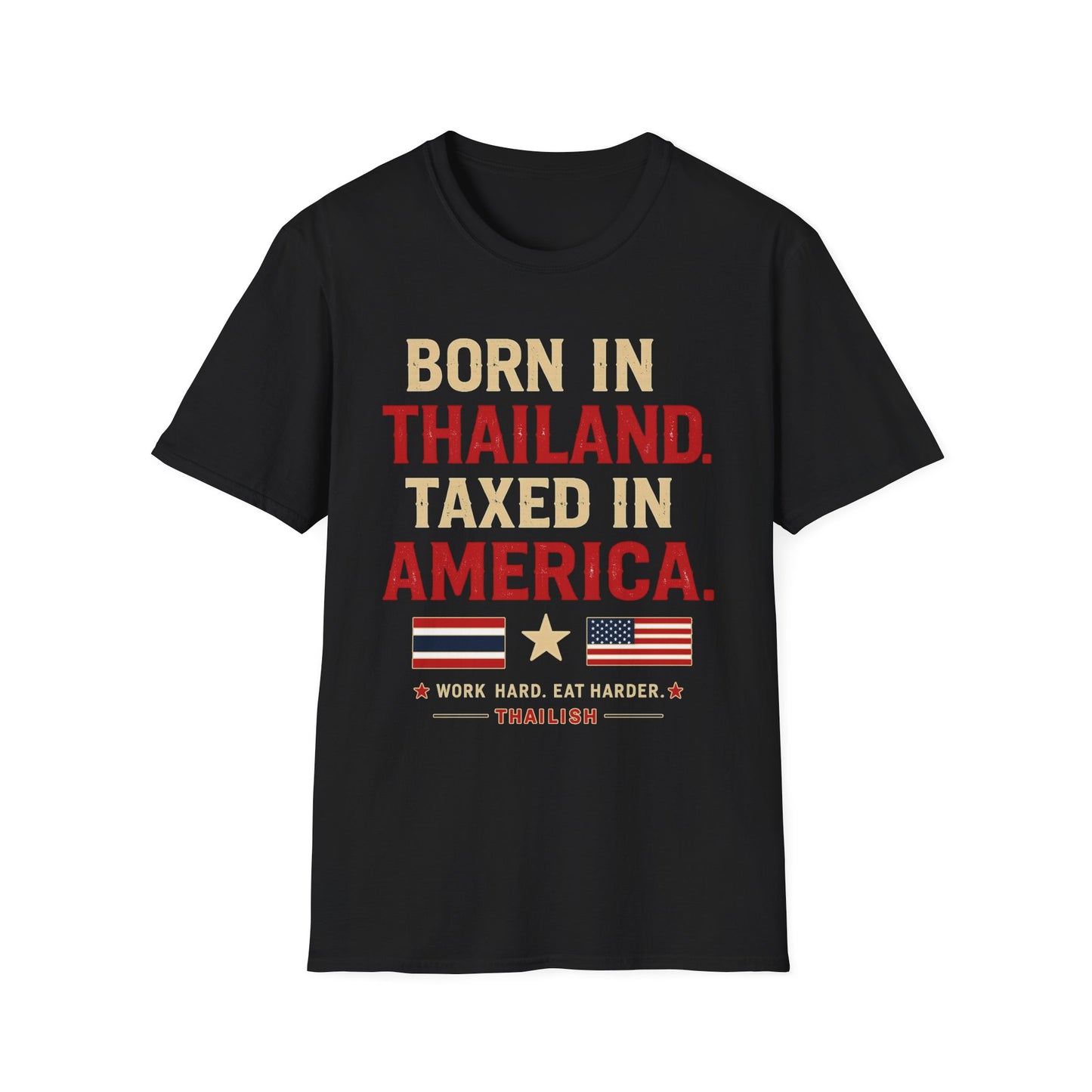 Born in Thailand, Taxed in America Unisex Tee