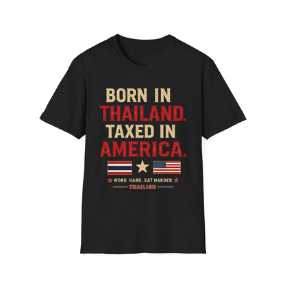 Born in Thailand, Taxed in America Unisex Tee