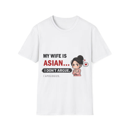 My Wife Is Asian. I Don't Argue. I Apologize Softstyle T-Shirt