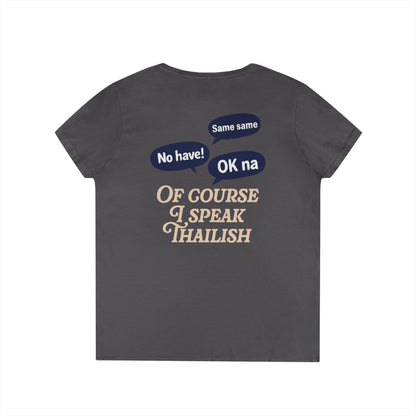 I’m Thai, Of Course I Speak Thailish V-Neck Tee