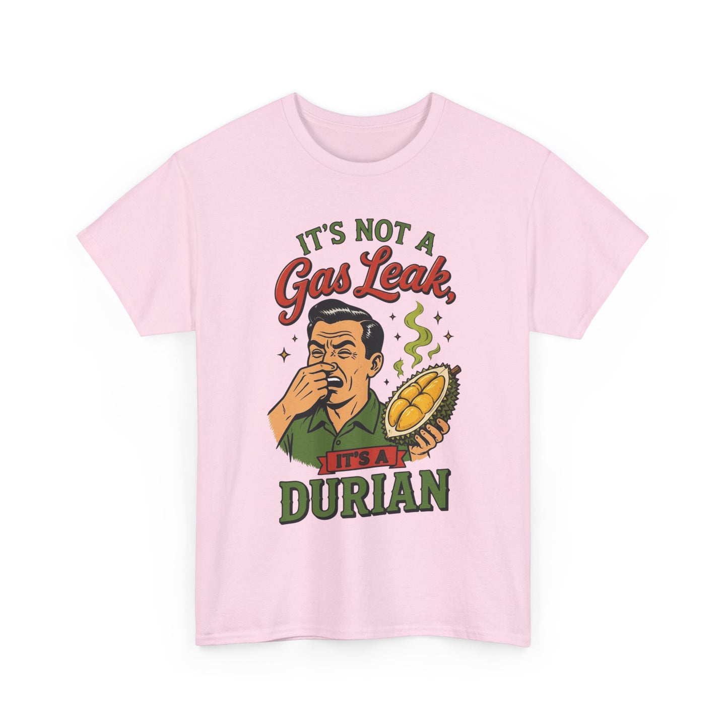 It's Not a Gas Leak, It's a Durian Unisex Heavy Cotton Tee