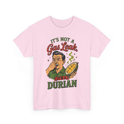 It's Not a Gas Leak, It's a Durian Unisex Heavy Cotton Tee
