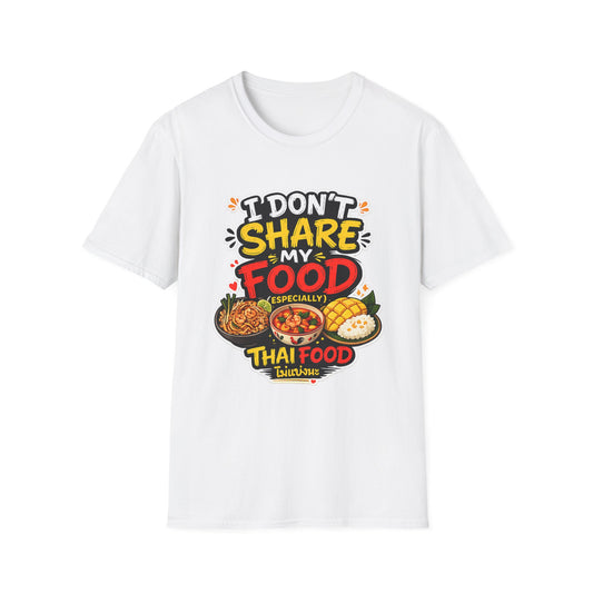 I don't share my food. Especially, Thai food T-Shirt