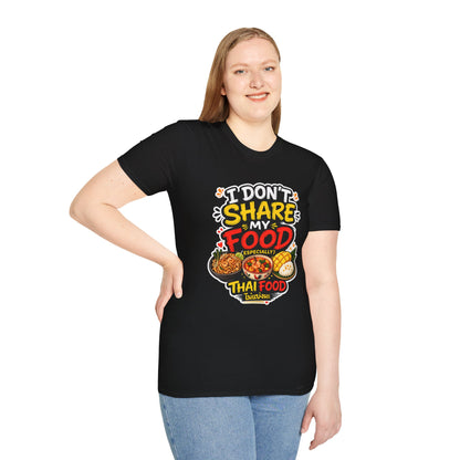 I don't share my food. Especially, Thai food Unisex SoftStyle Tee