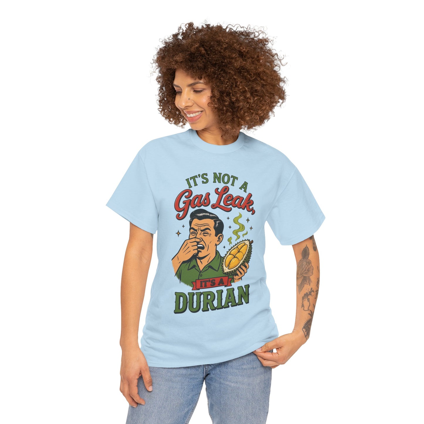 It's Not a Gas Leak, It's a Durian Unisex Heavy Cotton Tee