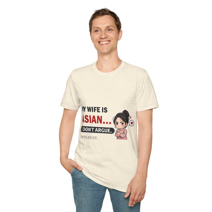 My Wife Is Asian. I Don't Argue. I Apologize Softstyle T-Shirt