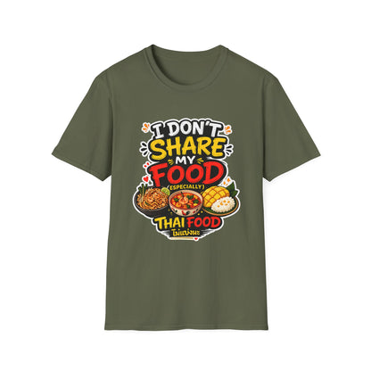 I don't share my food. Especially, Thai food Unisex SoftStyle Tee