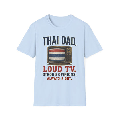 Thai Dad Loud TV. Strong Opinions. Always Right. Tee