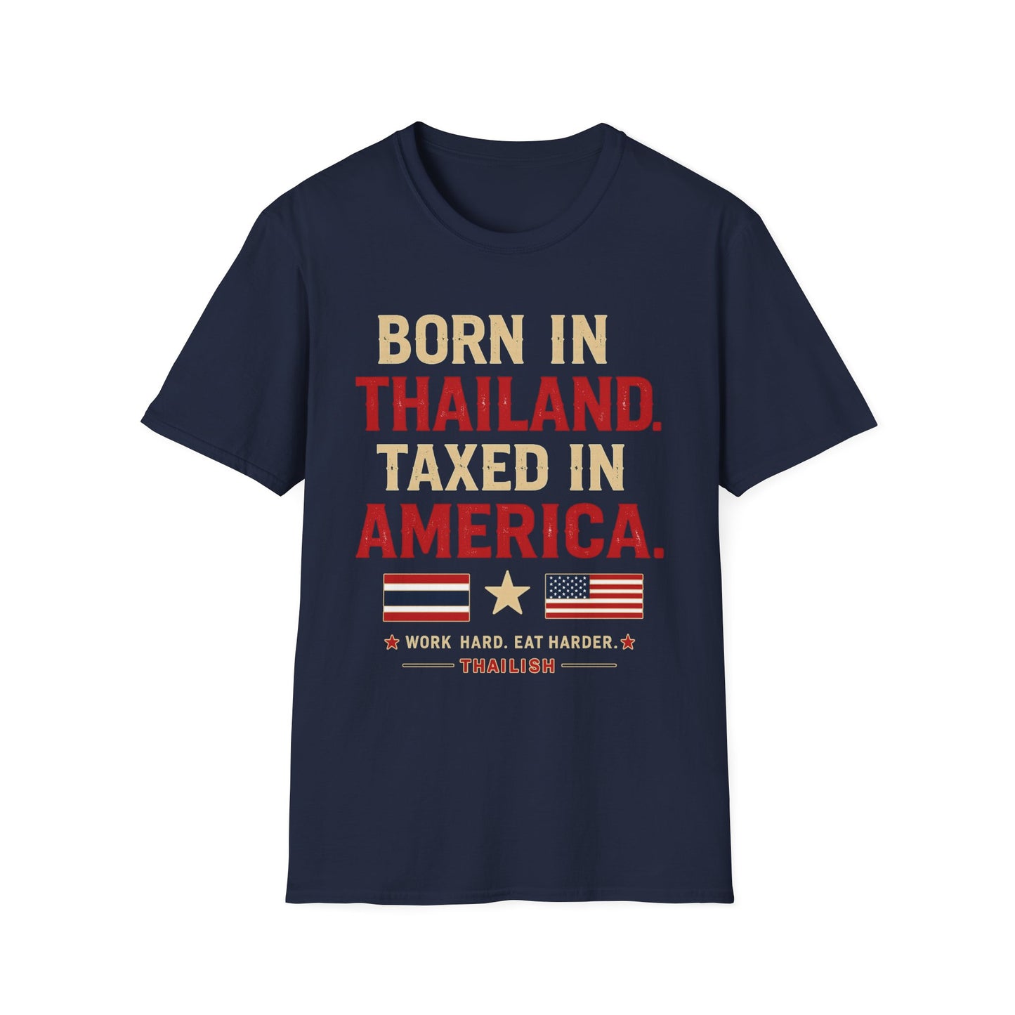 Born in Thailand, Taxed in America Unisex Tee
