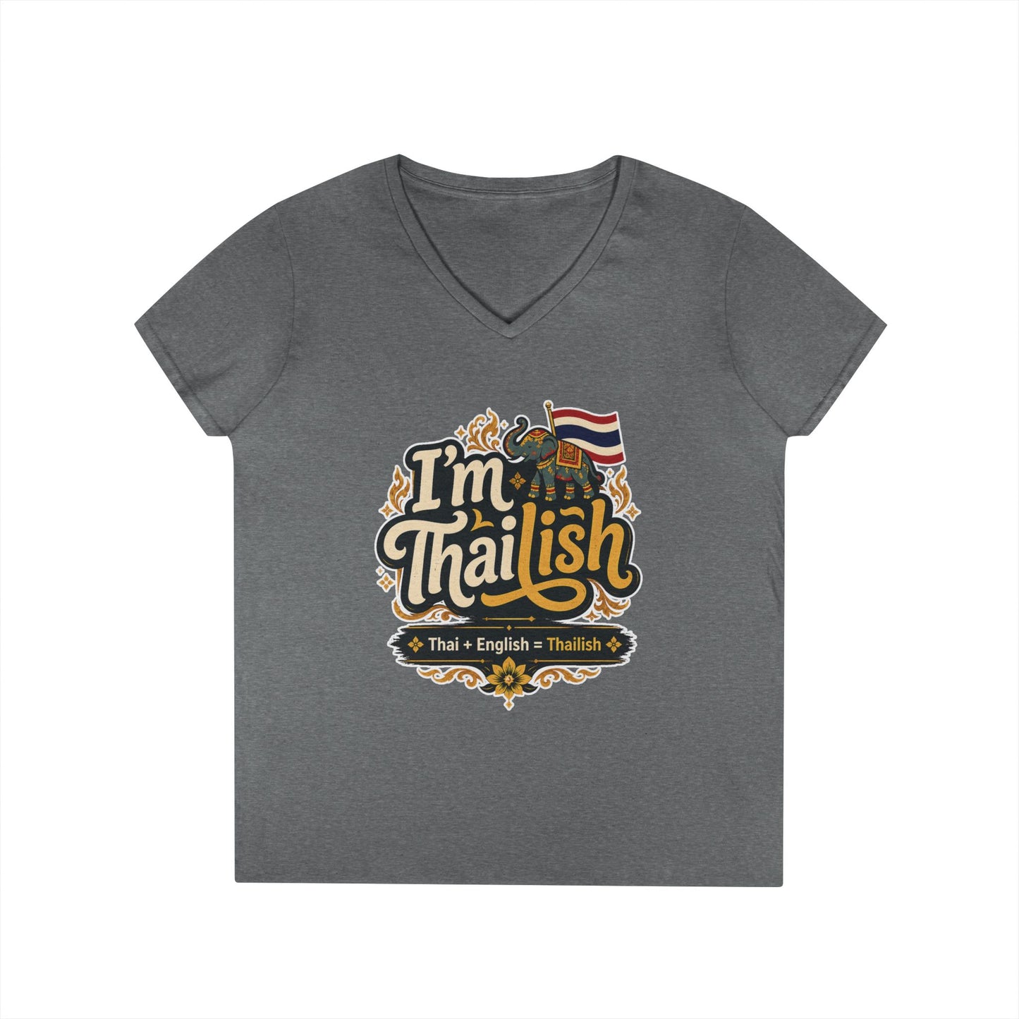 I'm Thailish Of Course I Can Speak Thai Ladies' V-Neck T-Shirt