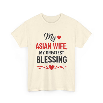 My Asian Wife My Greatest Blessing Heavy Cotton Tee