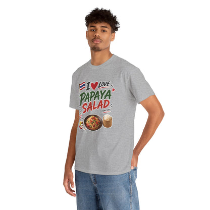 I Love Papaya Salad Unisex Tee