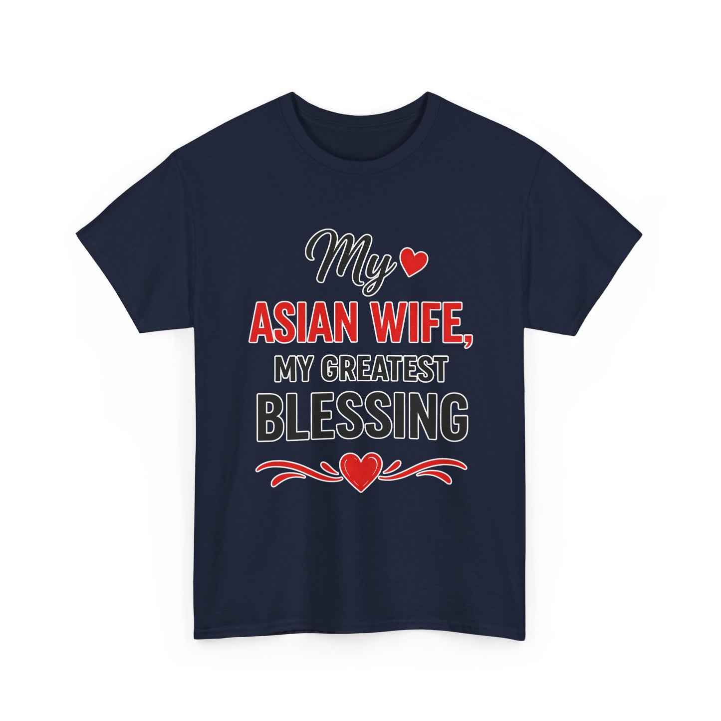 My Asian Wife My Greatest Blessing Heavy Cotton Tee